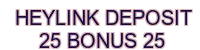 heylink deposit 25 bonus 25